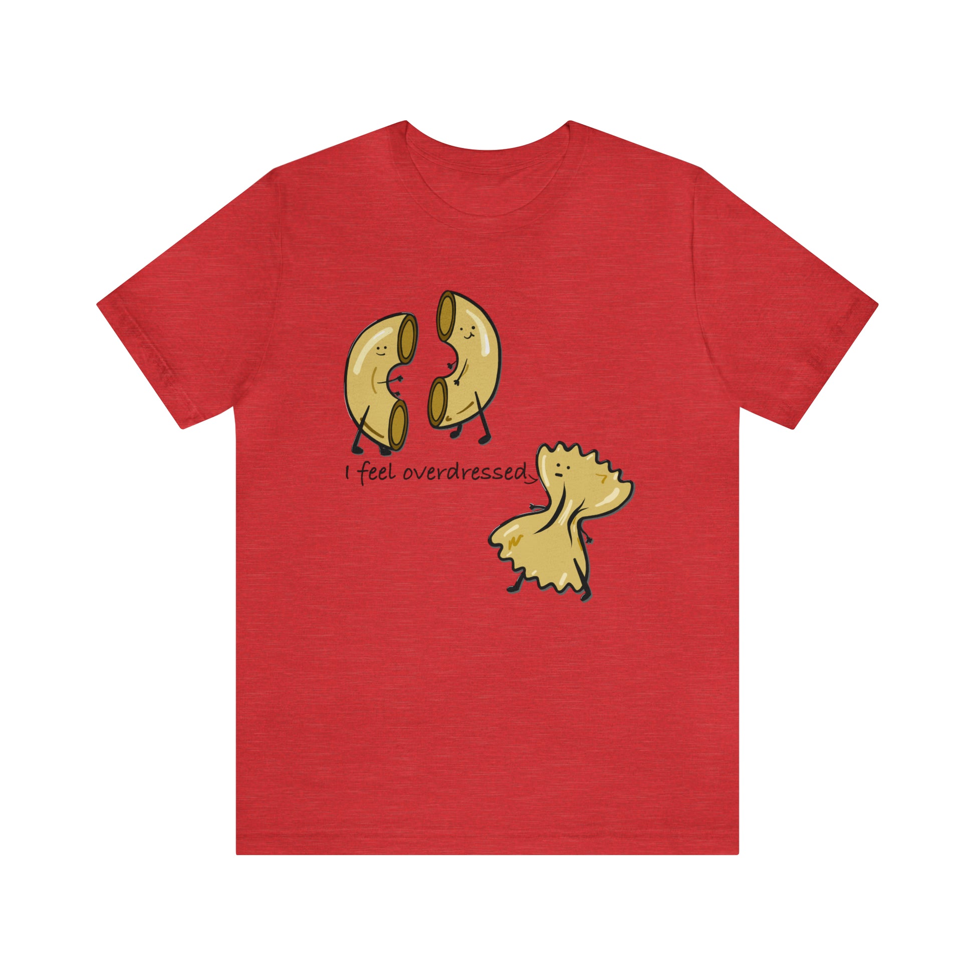 A t-shirt with a playful design of an elbow pasta and a bow tie pasta, forming a pun that says 'I feel overdressed'.