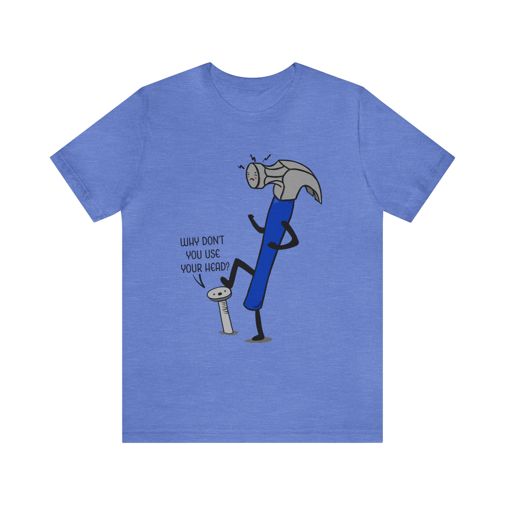 A humorous cartoon illustration depicting a hammer and nail. The nail is holding a thought bubble with the text "Why don't you use your head?" This image combines wit and creativity.