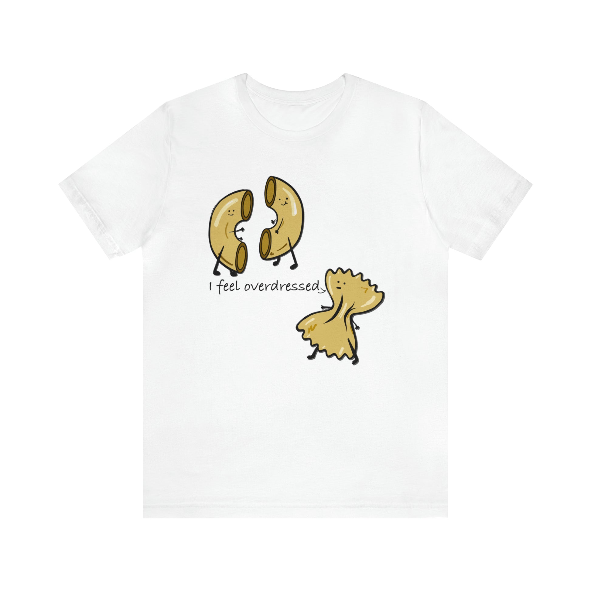 A t-shirt with a playful design of an elbow pasta and a bow tie pasta, forming a pun that says 'I feel overdressed'.