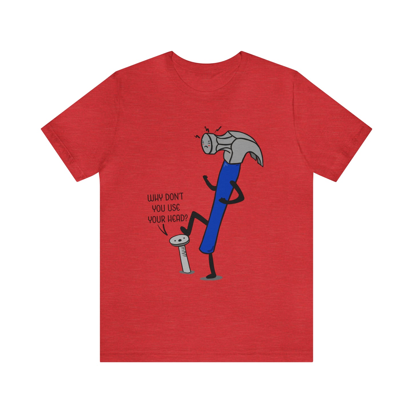 A humorous cartoon illustration depicting a hammer and nail. The nail is holding a thought bubble with the text "Why don't you use your head?" This image combines wit and creativity.