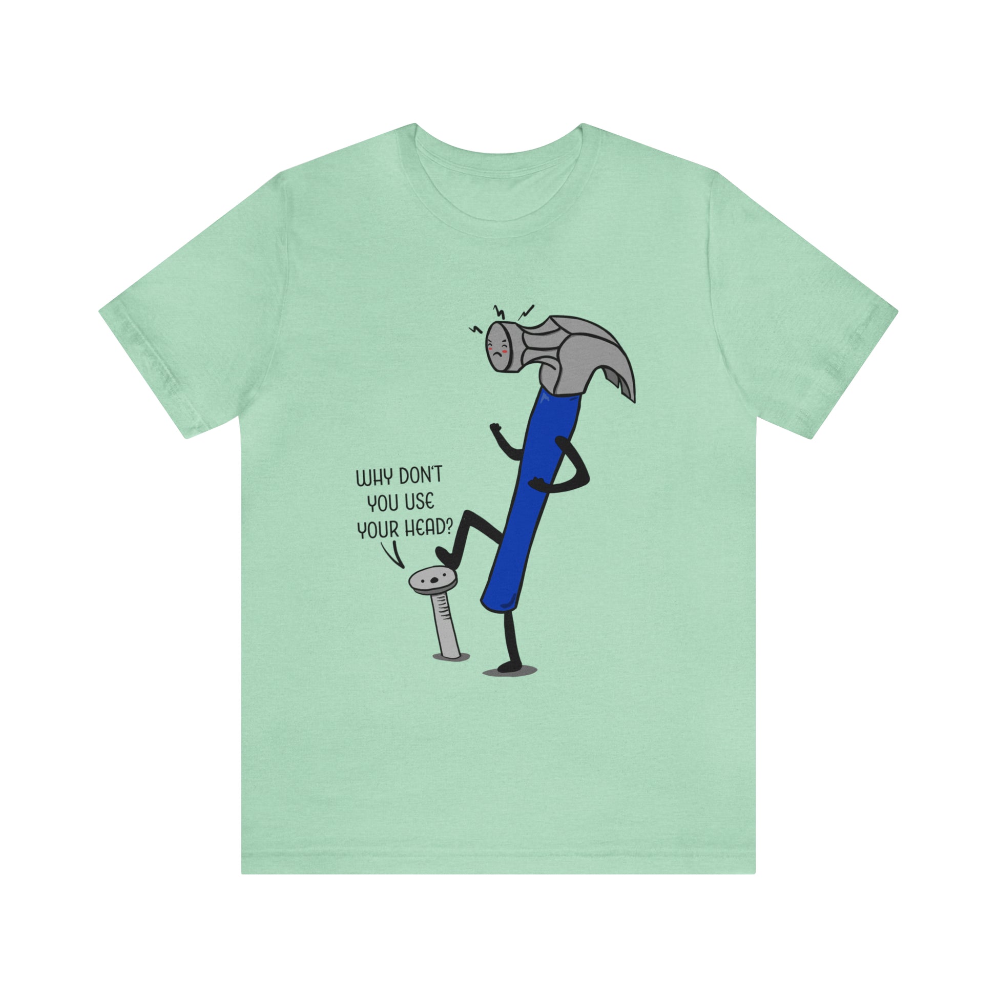 A humorous cartoon illustration depicting a hammer and nail. The nail is holding a thought bubble with the text "Why don't you use your head?" This image combines wit and creativity.